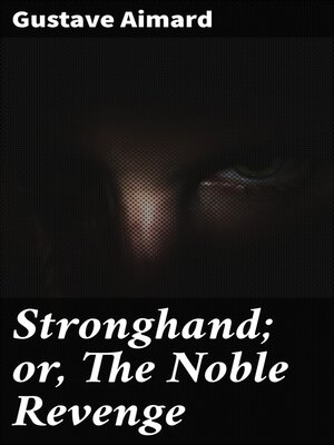 cover image of Stronghand; or, the Noble Revenge